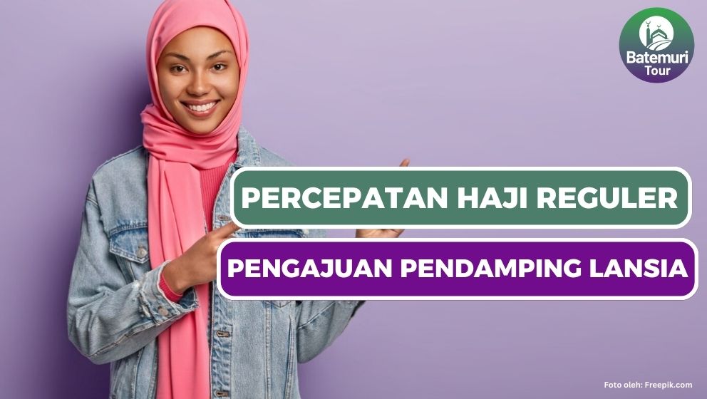 Percepatan Haji Reguler dan Syarat Pengajuan Pendamping Lansia